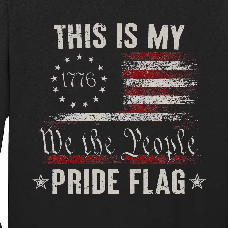 This Is My Pride Flag 1776 American 4th of July Patriotic Long Sleeve Shirt