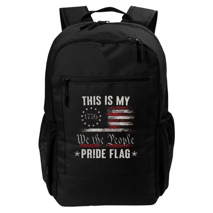 This Is My Pride Flag 1776 American 4th of July Patriotic Daily Commute Backpack