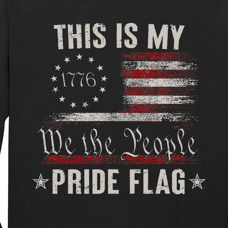 This Is My Pride Flag 1776 American 4th of July Patriotic Tall Long Sleeve T-Shirt