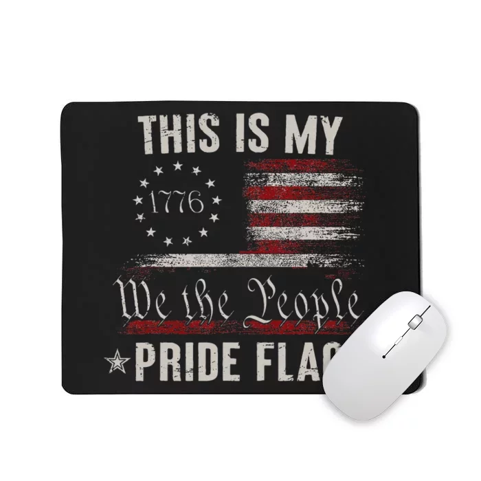 This Is My Pride Flag 1776 American 4th of July Patriotic Mousepad