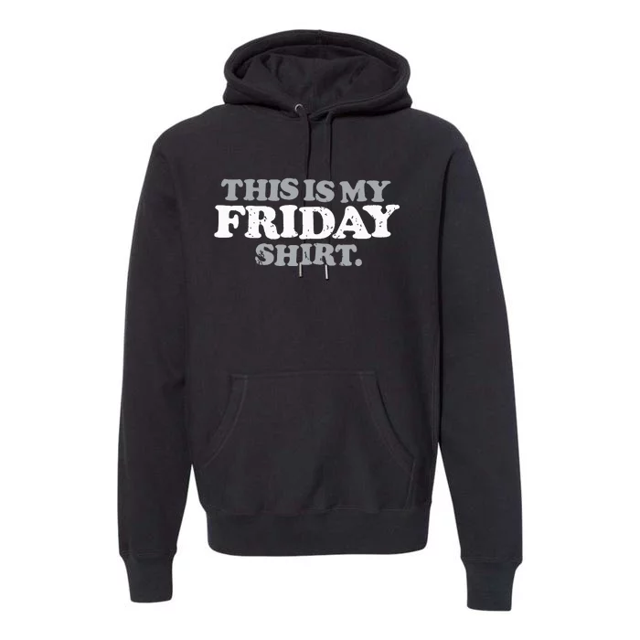 This Is My Friday Funny Vintage Retro Distressed Premium Hoodie