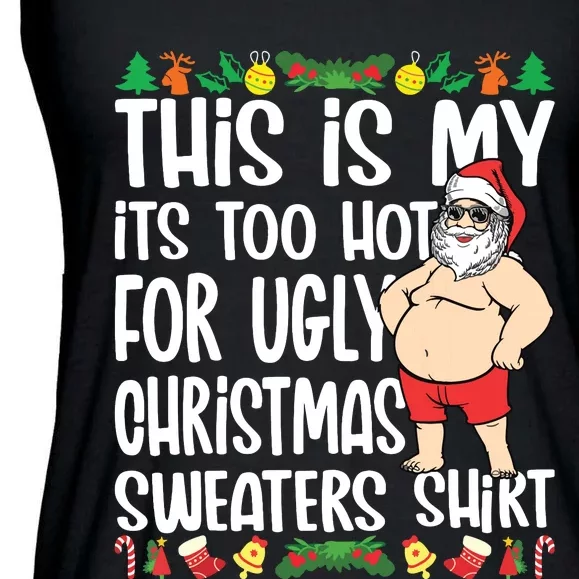 This Is My Its Too Hot For Ugly Christmas Sweaters Ladies Essential Flowy Tank