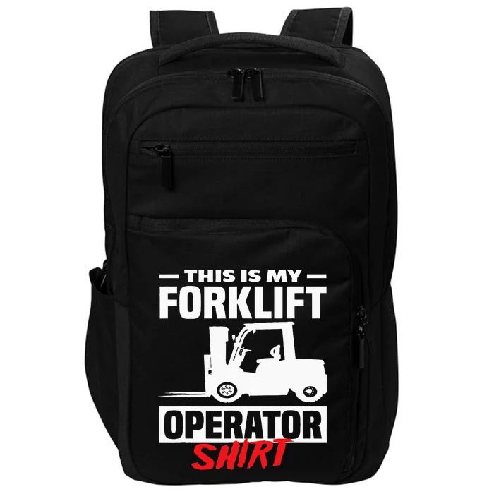 This Is My Forklift Operator Forklift Impact Tech Backpack