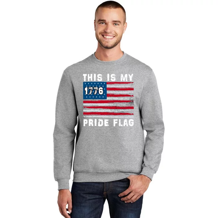 This Is My Pride Flag USA American 4th Of July Patriotic Tall Sweatshirt