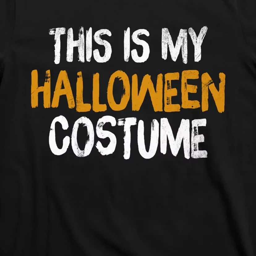 This Is My Halloween Costume T-Shirt