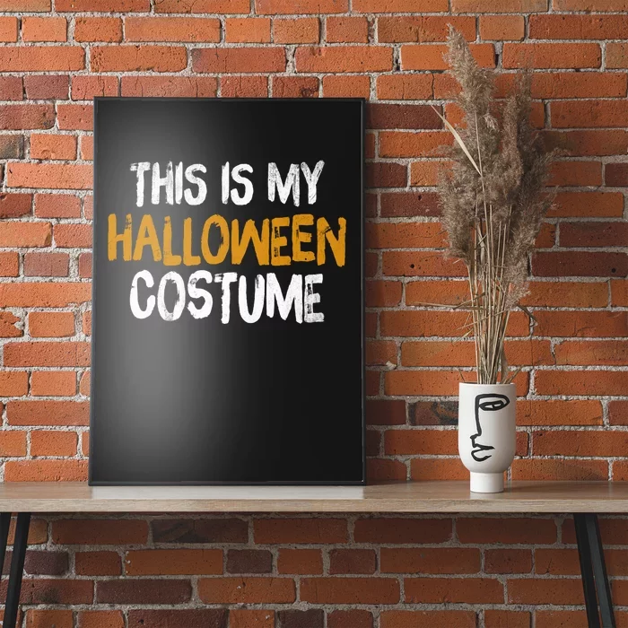 This Is My Halloween Costume Poster