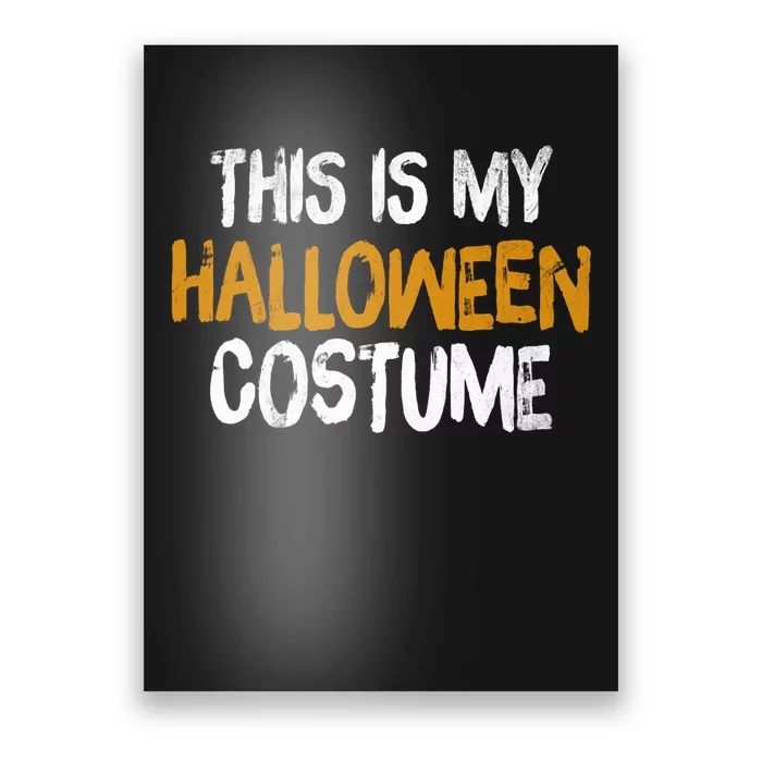 This Is My Halloween Costume Poster