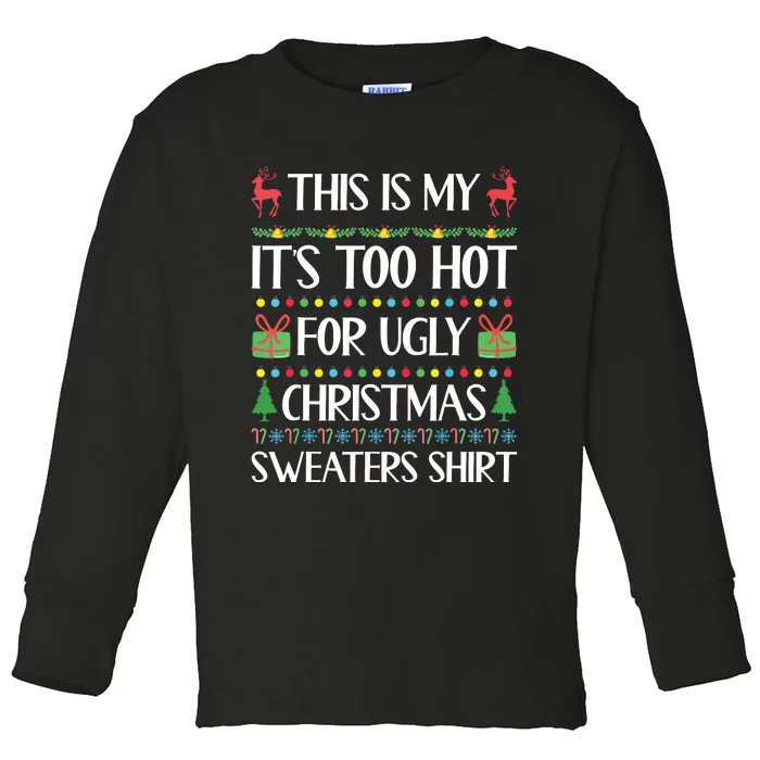 This Is My Its Too Hot For Ugly Christmas Sweaters Toddler Long Sleeve Shirt