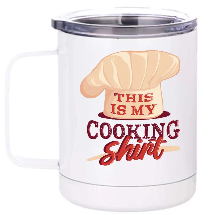 This Is My Cooking Shirt Chef Front & Back 12oz Stainless Steel Tumbler Cup