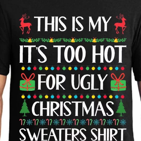 This Is My ItS Too Hot For Ugly Sweaters Family Christmas Pajama Set