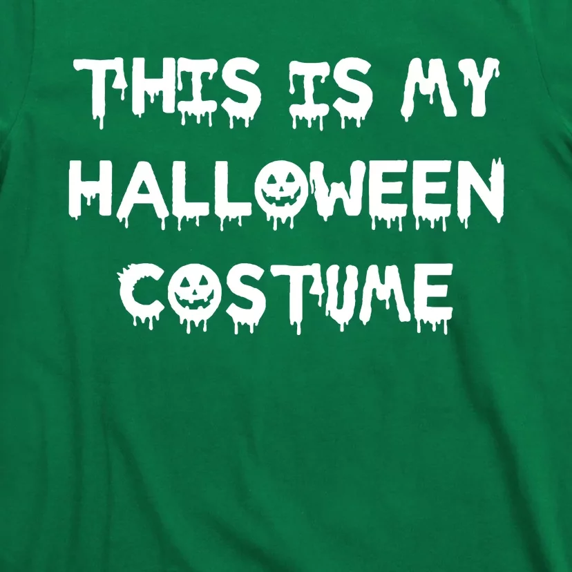 This Is My Halloween Costume T-Shirt