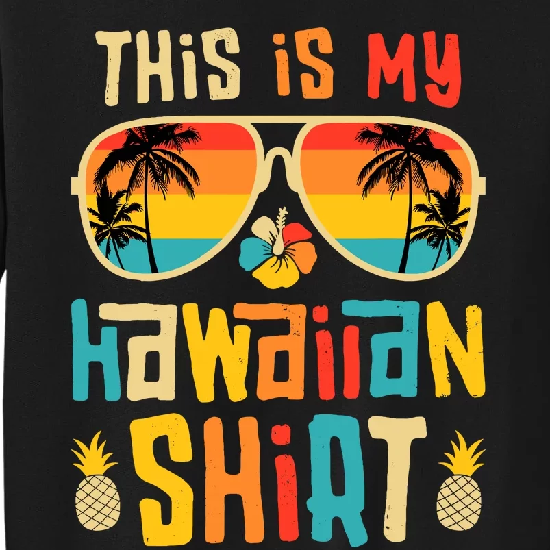 This Is My Hawaiian Tropical Luau Costume Party Hawaii Sweatshirt