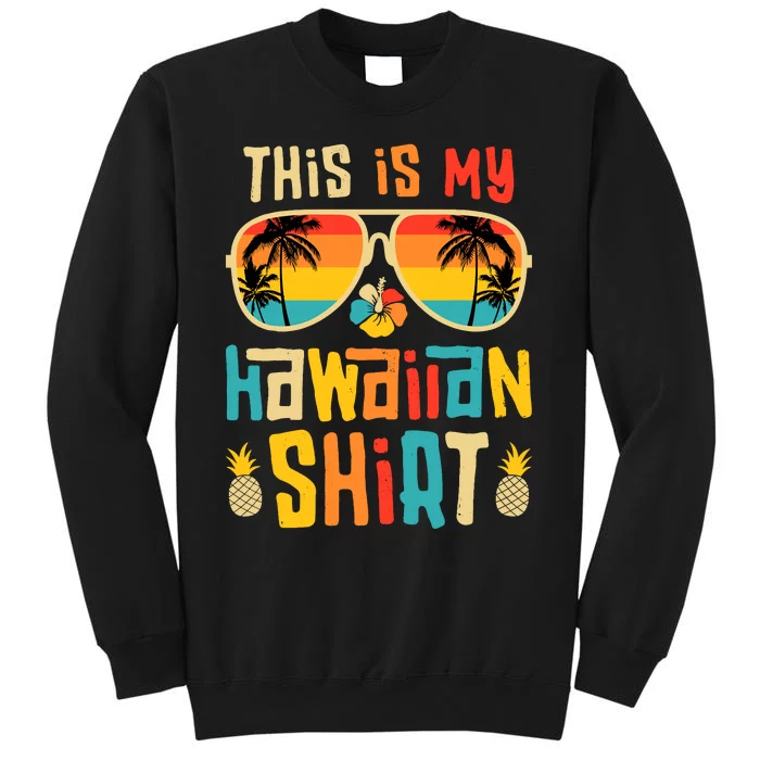 This Is My Hawaiian Tropical Luau Costume Party Hawaii Sweatshirt