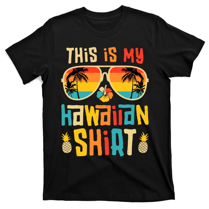 This Is My Hawaiian Tropical Luau Costume Party Hawaii T-Shirt