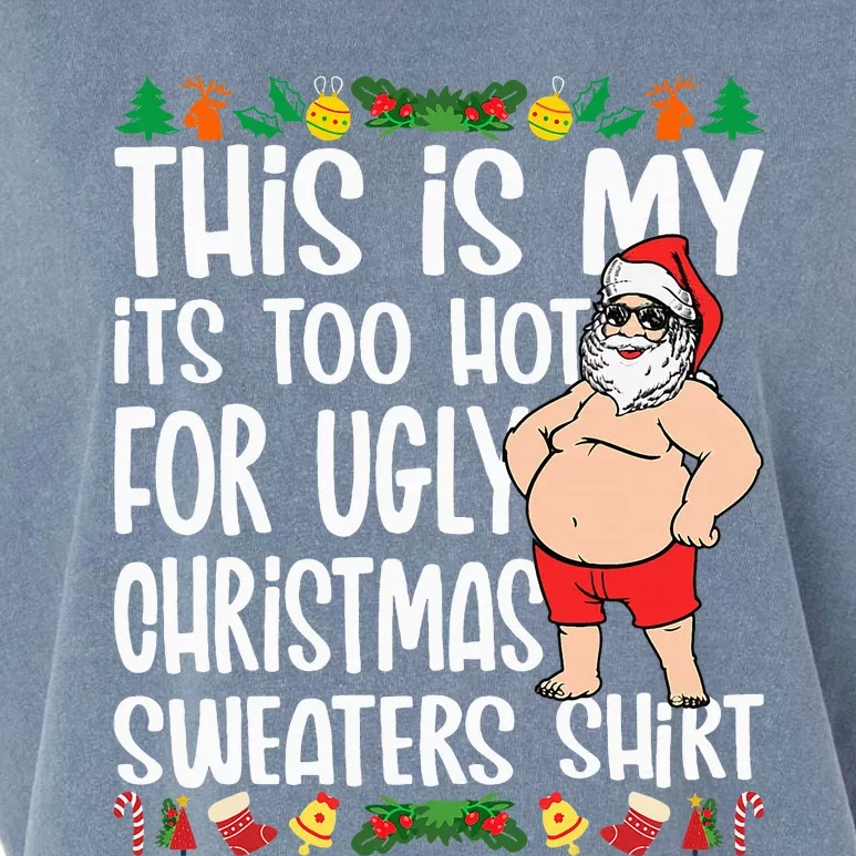 This Is My ItS Too Hot For Ugly Christmas Sweaters Garment-Dyed Women's Muscle Tee