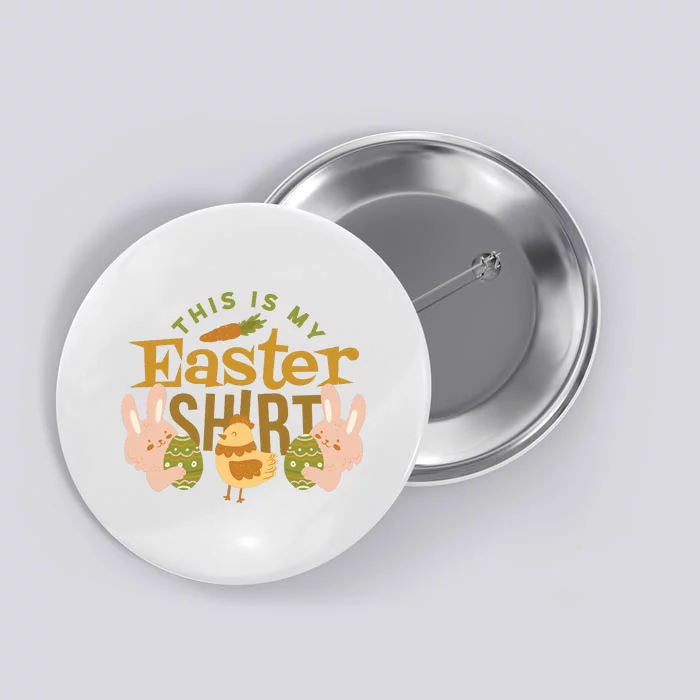 This Is My Easter Shirt Button