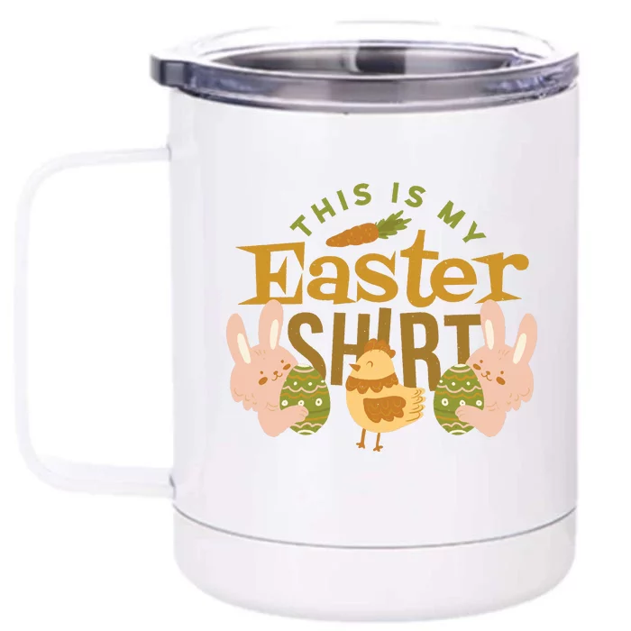 This Is My Easter Shirt Front & Back 12oz Stainless Steel Tumbler Cup