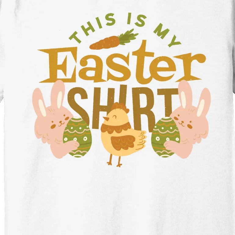 This Is My Easter Shirt Premium T-Shirt