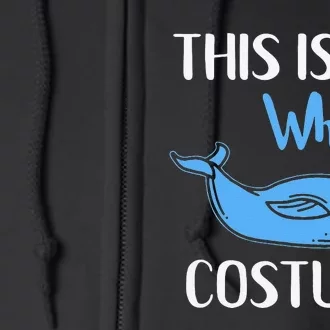 This Is My Whale Costume Funny Halloween Full Zip Hoodie