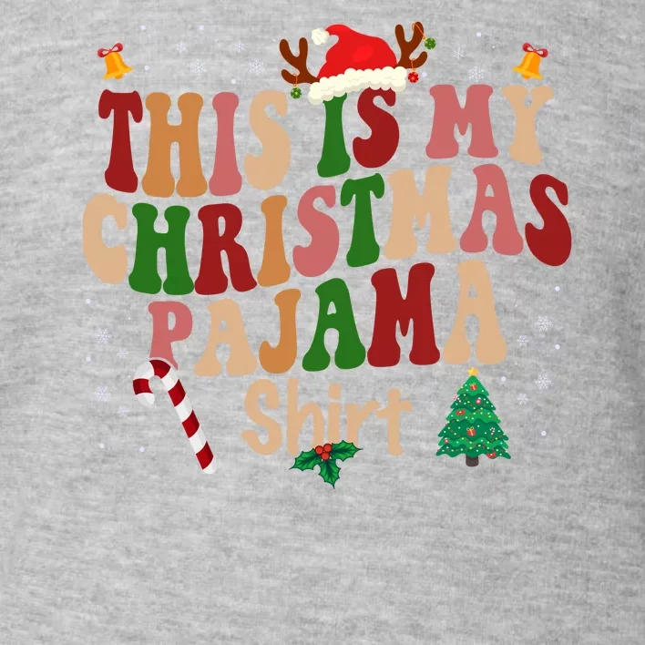 This Is My Christmas Pajama Toddler Sweatshirt