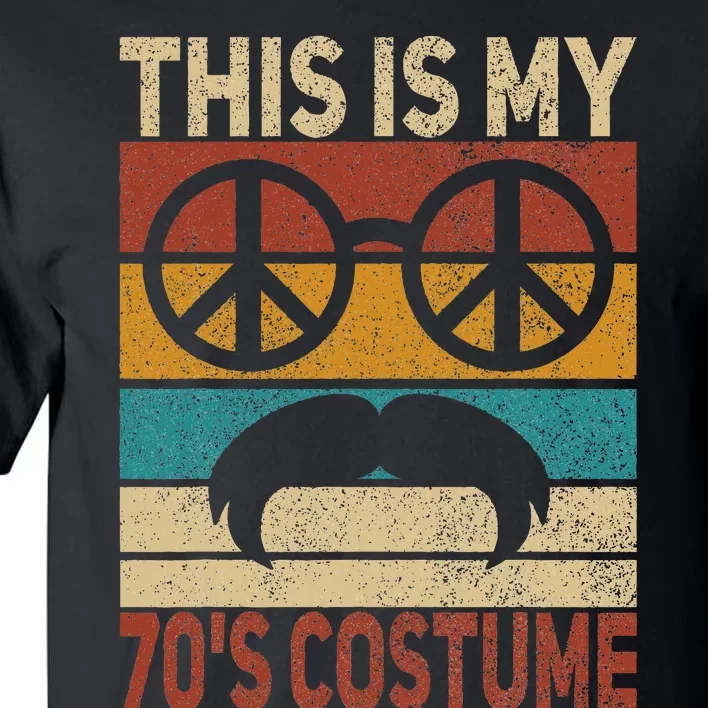 This Is My 70s Costume 70 Styles 70's Disco 1970s Outfit Tall T-Shirt