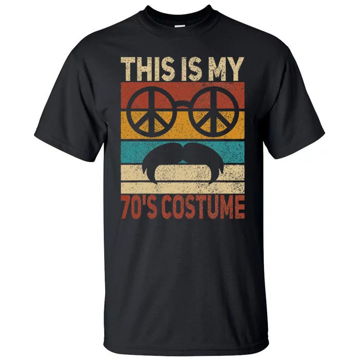 This Is My 70s Costume 70 Styles 70's Disco 1970s Outfit Tall T-Shirt