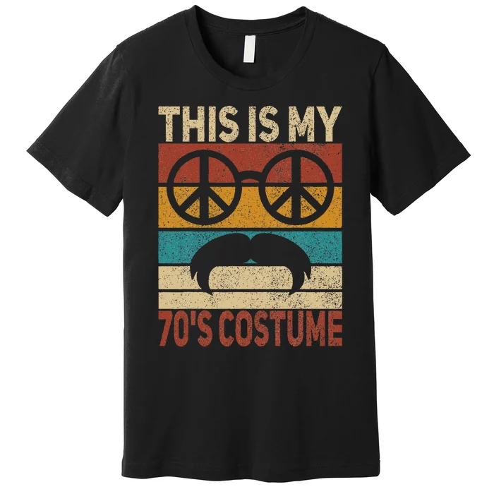 This Is My 70s Costume 70 Styles 70's Disco 1970s Outfit Premium T-Shirt