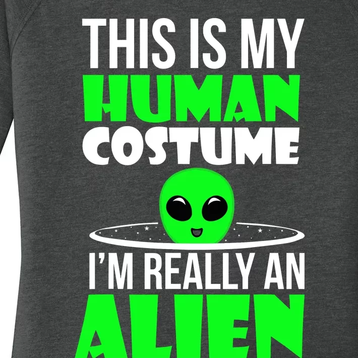 This Is My Human Costume IM Really Alien Kids Weird Funny Women's Perfect Tri Tunic Long Sleeve Shirt