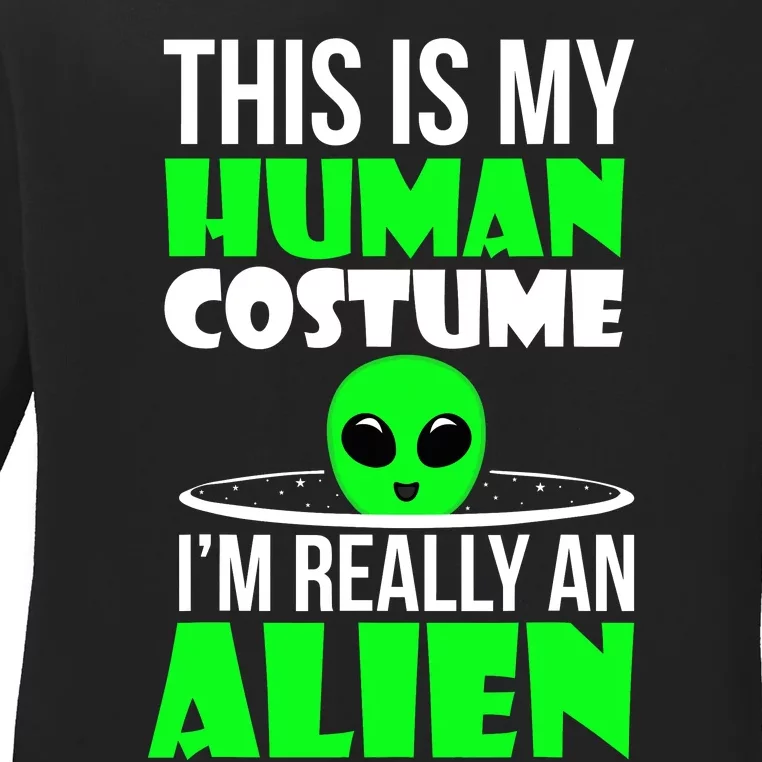 This Is My Human Costume IM Really Alien Kids Weird Funny Ladies Long Sleeve Shirt