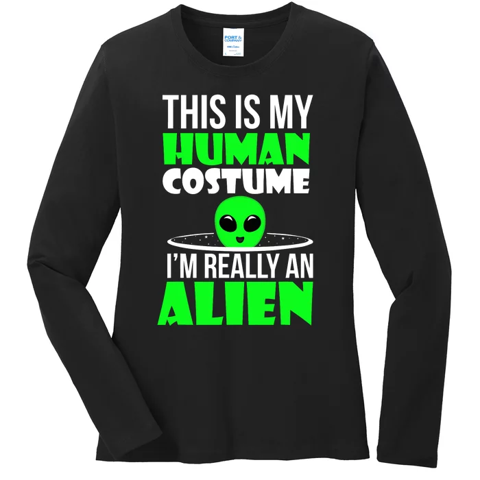 This Is My Human Costume IM Really Alien Kids Weird Funny Ladies Long Sleeve Shirt