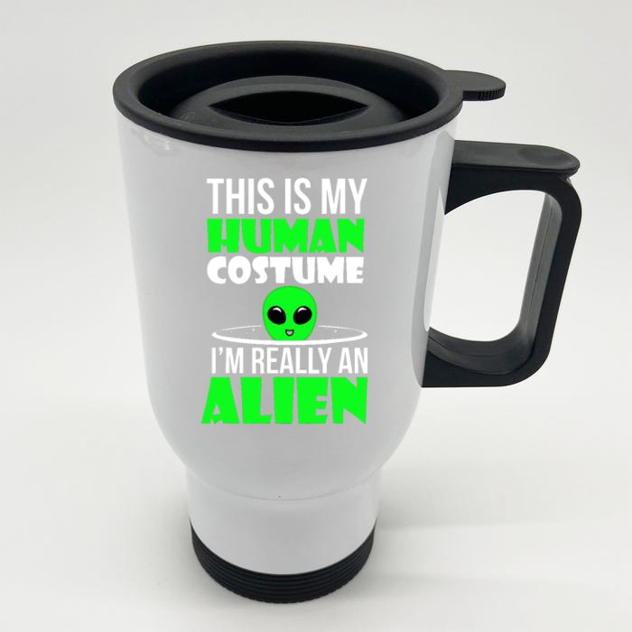 This Is My Human Costume IM Really Alien Kids Weird Funny Front & Back Stainless Steel Travel Mug