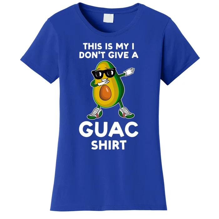 This Is My I Dont Give A Guac Funny Gift Avocados Meaningful Gift Women's T-Shirt