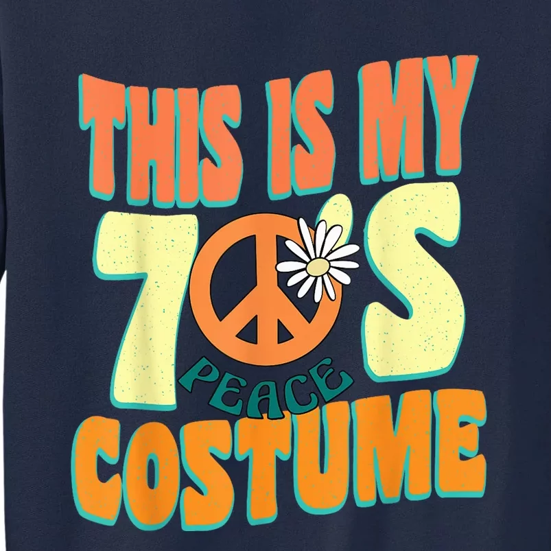 This is My 70s Costume Couples Halloween 1970s Hippie Tall Sweatshirt