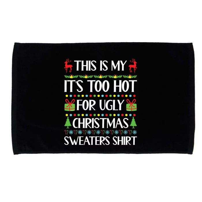 This Is My Its Too Hot For Ugly Christmas Sweaters Microfiber Hand Towel