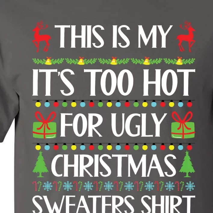 This Is My Its Too Hot For Ugly Christmas Sweaters Tall T-Shirt