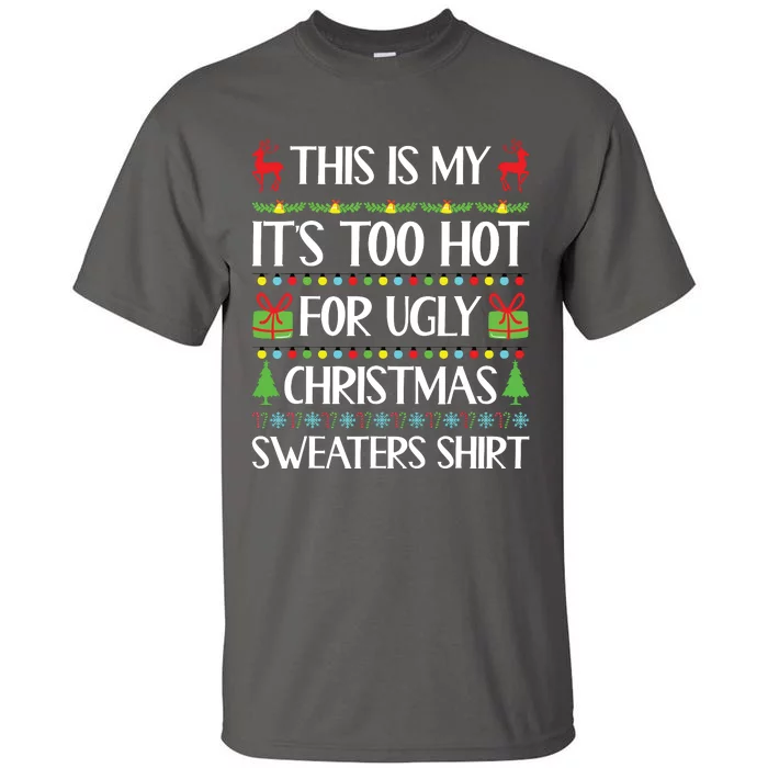 This Is My Its Too Hot For Ugly Christmas Sweaters Tall T-Shirt