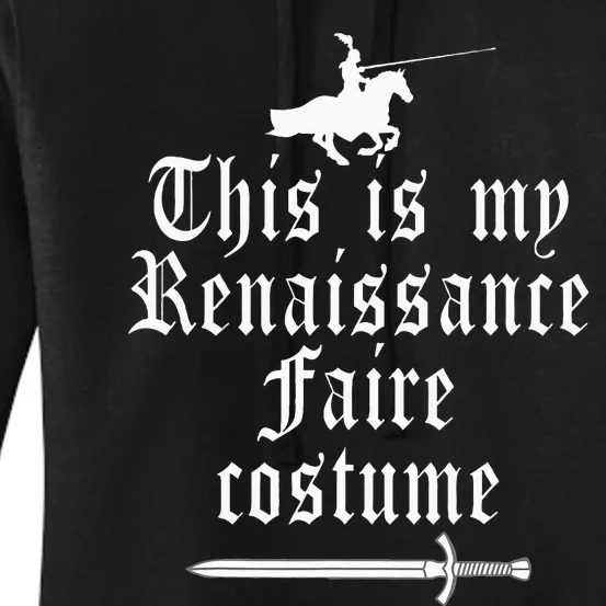 This Is My Renaissance Faire Costume Funny Lazy Renfest Joke Women's Pullover Hoodie