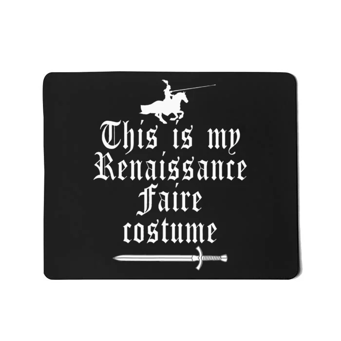 This Is My Renaissance Faire Costume Funny Lazy Renfest Joke Mousepad