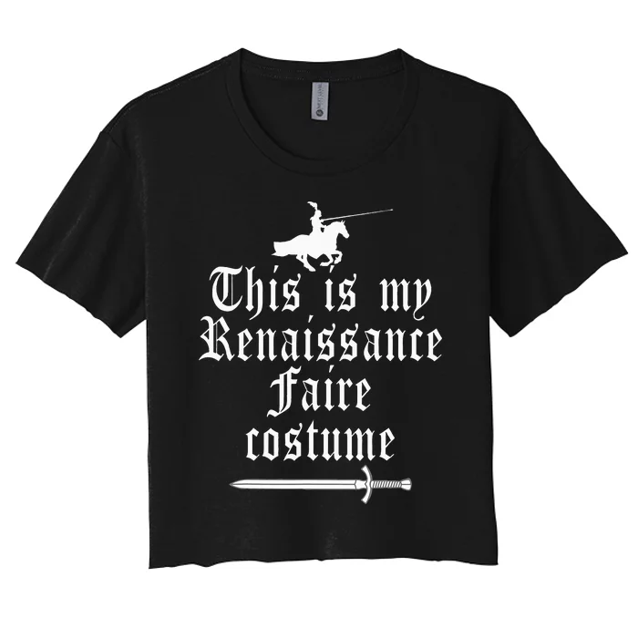 This Is My Renaissance Faire Costume Funny Lazy Renfest Joke Women's Crop Top Tee