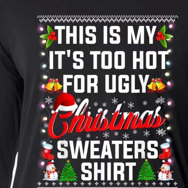 This Is My Its Too Hot For Ugly Christmas Sweaters Shirt Cooling Performance Long Sleeve Crew