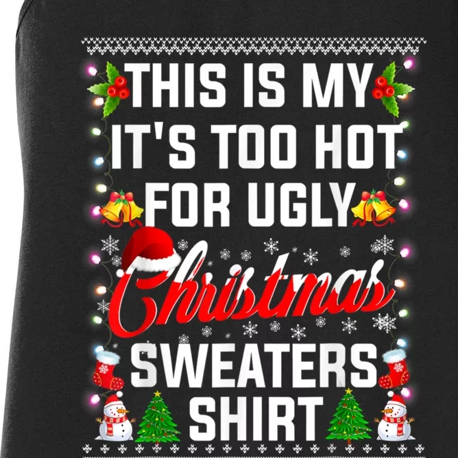 This Is My Its Too Hot For Ugly Christmas Sweaters Shirt Women's Racerback Tank