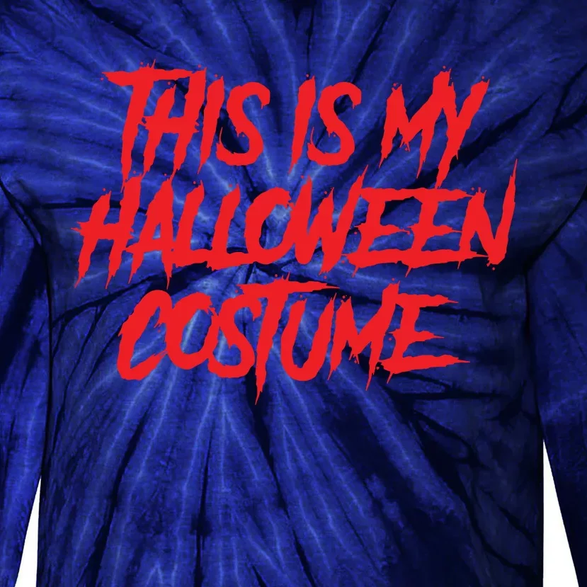 This Is My Halloween Costume Tie-Dye Long Sleeve Shirt