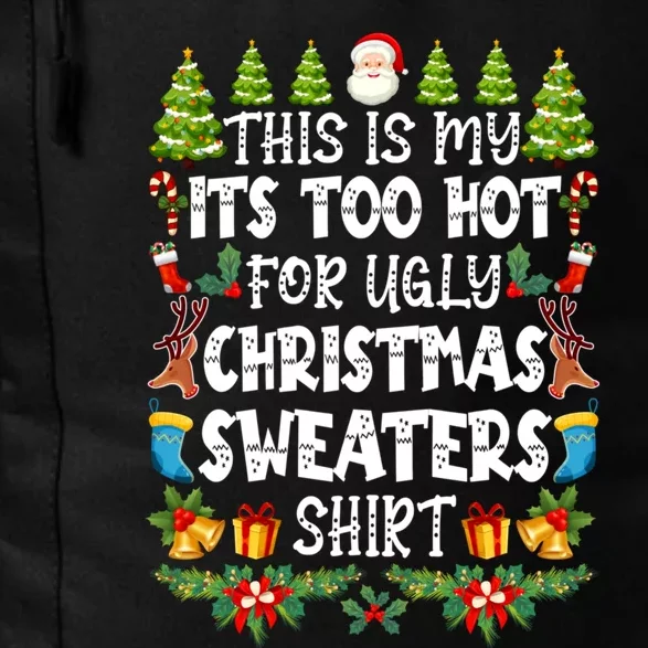 This Is My Its Too Hot For Ugly Christmas Sweaters Shirt Daily Commute Backpack