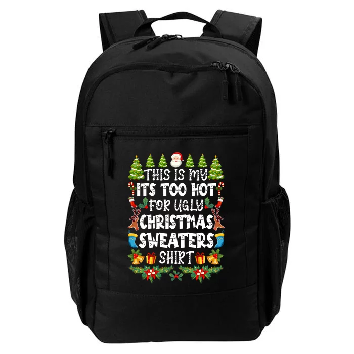 This Is My Its Too Hot For Ugly Christmas Sweaters Shirt Daily Commute Backpack