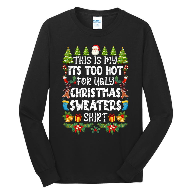 This Is My Its Too Hot For Ugly Christmas Sweaters Shirt Tall Long Sleeve T-Shirt