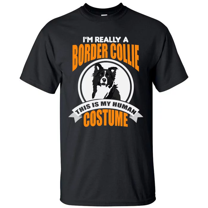 This Is My Human Costume Im Really a Border Collie Christmas Tall T-Shirt