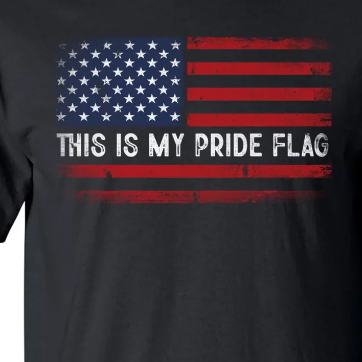 This Is My Pride Flag USA American Flag 4th Of July Patriotic Tall T-Shirt