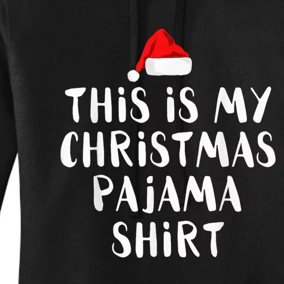 This Is My Christmas Pajama Shirt Funny Shirt Women's Pullover Hoodie