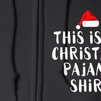 This Is My Christmas Pajama Shirt Funny Shirt Full Zip Hoodie