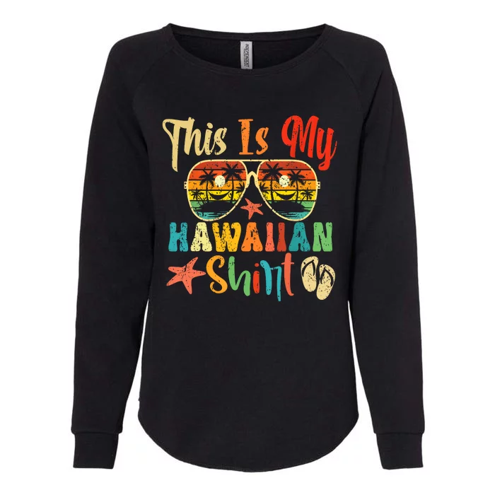 This Is My Hawaiian Hawaii Summer Vacation Womens California Wash Sweatshirt